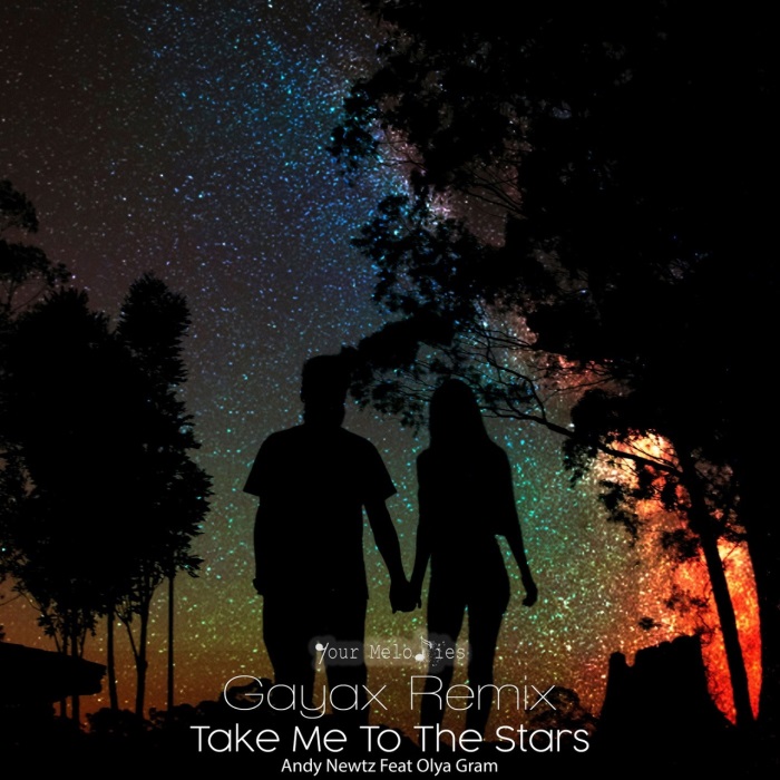 Andy Newtz Feat. Olya Gram - Take Me to the Stars (Gayax Remix)