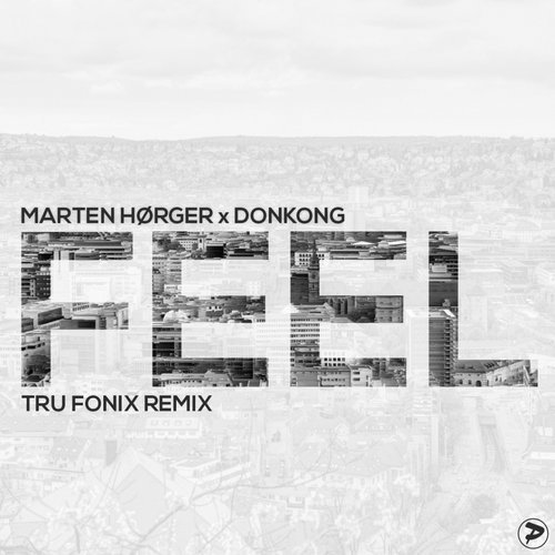 Marten Horger, Donkong - Feel (Tru Fonix Remix)