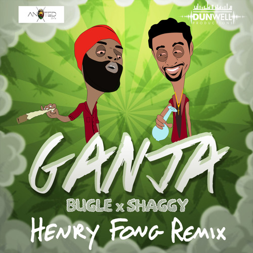 Bugle x Shaggy - Ganja (Henry Fong Remix)
