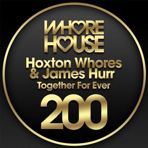 Hoxton Whores, James Hurr – Together For Ever (Original Mix)