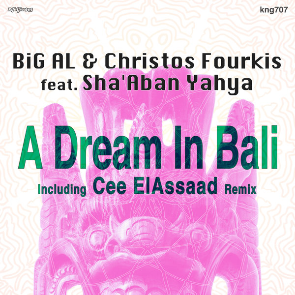 BiG AL, Christos Fourkis, Sha'Aban Yahya - A Dream In Bali (Original Mix)