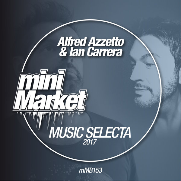 Alfred Azzetto, Ian Carrera - Music Selecta 2017 (Ian Carrera Club Mix)