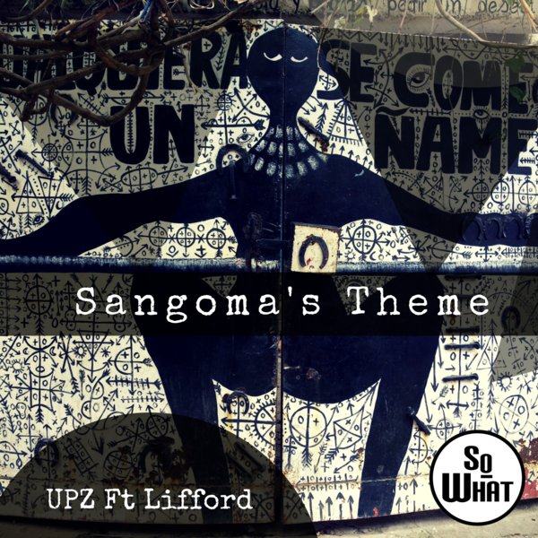 UPZ, Lifford - Sangoma's Theme (Original Mix)
