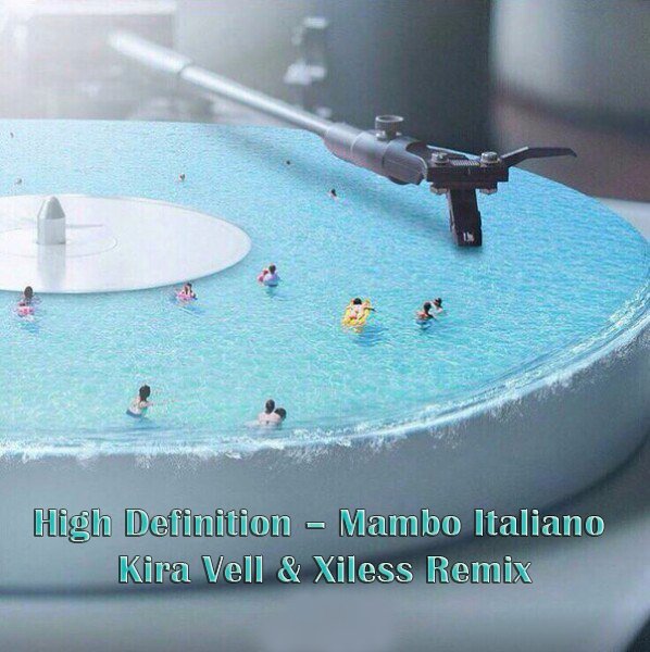 High Definition – Mambo Italiano (Kira Vell & Xiless Remix)