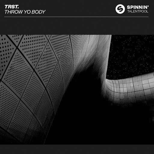 TRST. - Throw Yo Body (Original Mix)