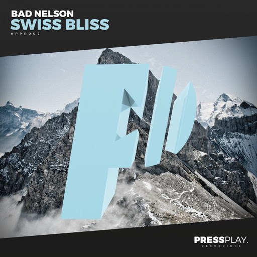 Bad Nelson - Swiss Bliss (Original Mix)