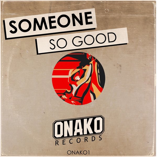 Someone - So Good (Original Mix) [EXCLUSIVE]
