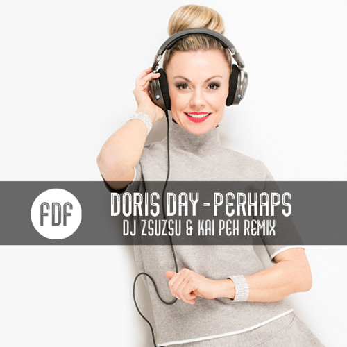 Doris Day - Perhaps (DJ ZsuZsu & Kai Peh Remix)