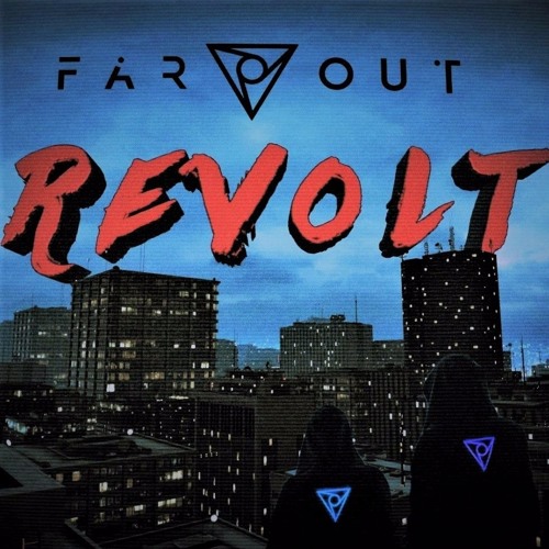 Far Out - Revolt