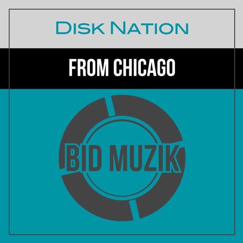 Disk Nation - From Chicago (Original Mix)