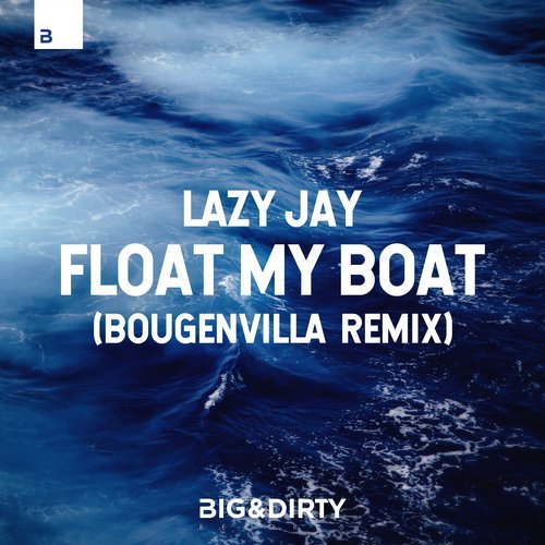 Lazy Jay - Float My Boat (Bougenvilla Extended Remix)