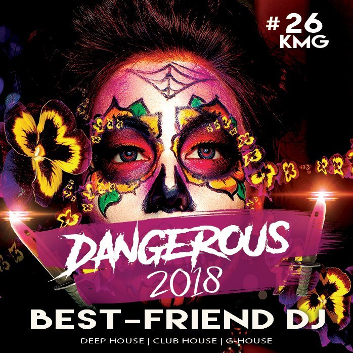 Best-Friend DJ - Dangerous 2018