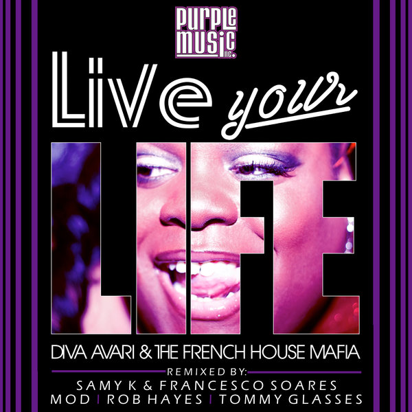 Diva Avari, The French House Mafia - Live Your Life (Samy K, Francesco Soares Remix)