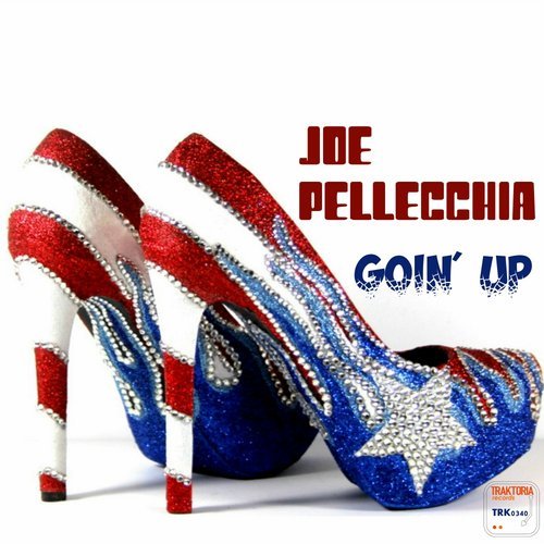 Joe Pellecchia - Goin' Up (Original Mix)