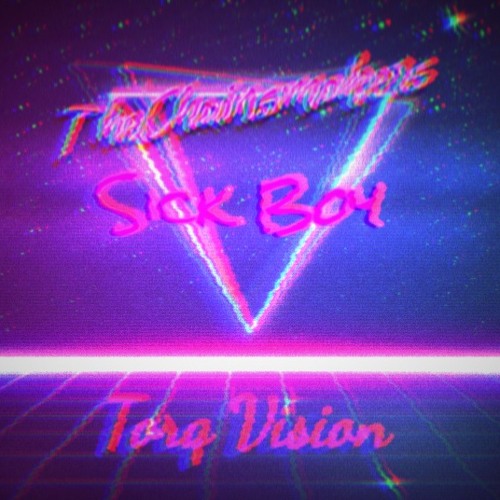 The Chainsmokers - Sick Boy (Torq Vision)