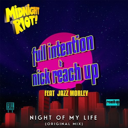 Full Intention & Nick Reach Up Feat. Jazz Morley - Night Of My Life (Full Vocal Mix)