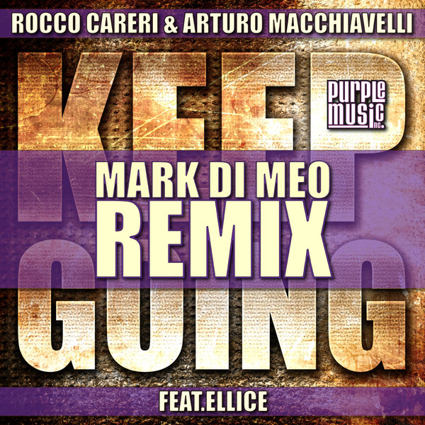 Rocco Careri & Arturo Macchiavelli feat. Ellice - Keep Going (Mark Di Meo Remix)