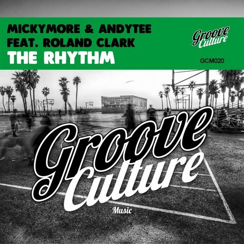 Micky More & Andy Tee feat. Roland Clark - The Rhythm (Original Mix)