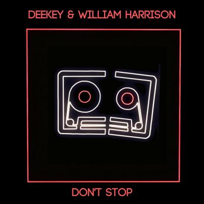 Deekey & William Harrison - Don't Stop (Extended Mix)