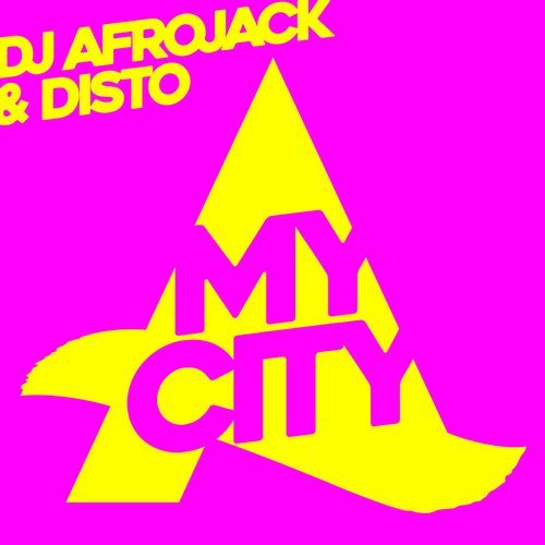 Afrojack & DISTO - My City (Original Mix)