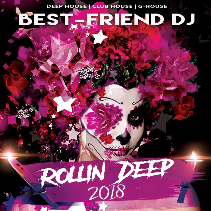 Best-Friend DJ - Rollin Deep 2018