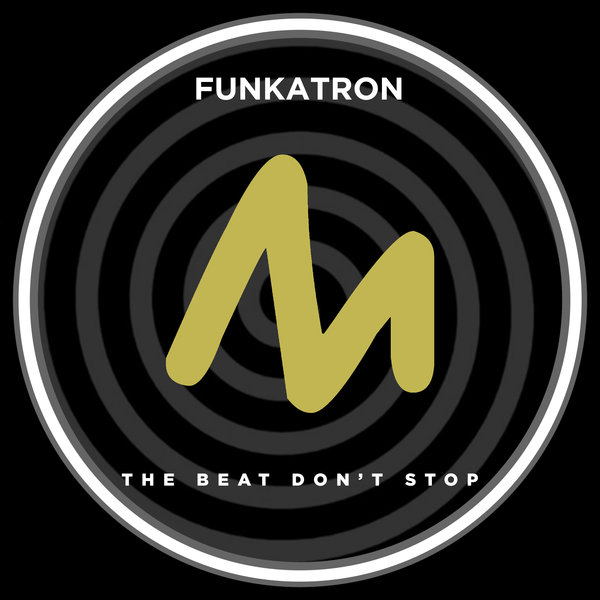 Funkatron - The Beat Don't Stop (Original Mix)
