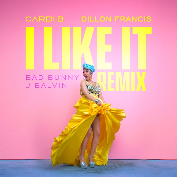 Cardi B, Bad Bunny, J Balvin - I Like It (Dillon Francis Remix)