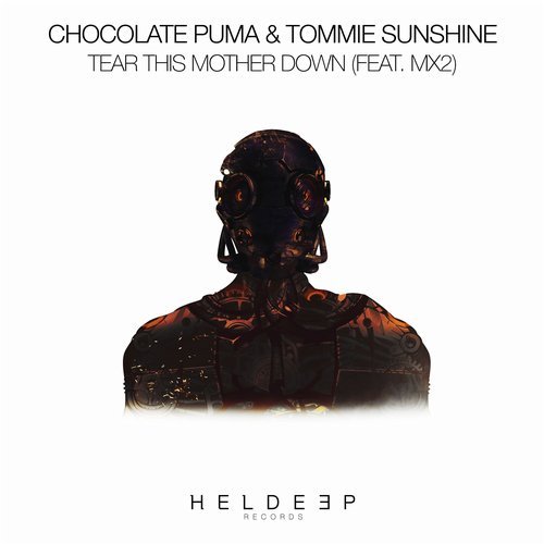 Chocolate Puma & Tommie Sunshine feat. MX2 - Tear This Mother Down (Extended Mix)