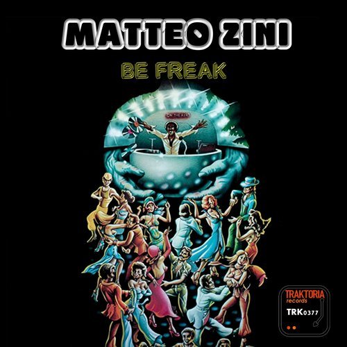 Matteo Zini - Be Freak (Original Mix)