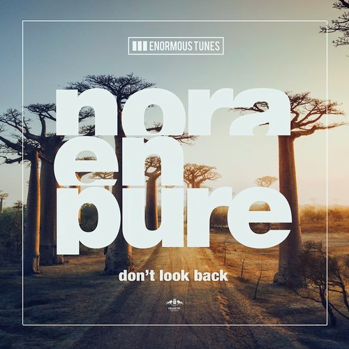 Nora En Pure - Don't Look Back (Extended Mix)