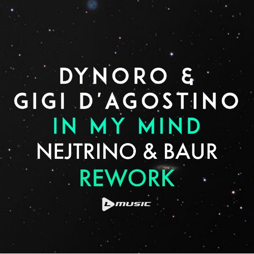 Dynoro & Gigi D'Agostino - In My Mind (Nejtrino & Baur Rework)
