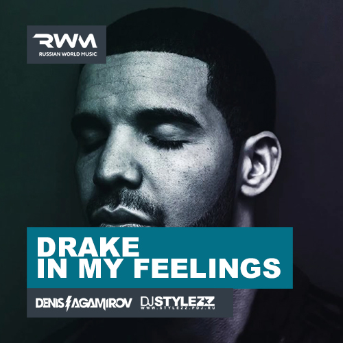 Drake - In My Feelings (Denis Agamirov & Stylezz Remix)