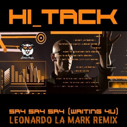 Hi Tack - Say Say Say (Waiting 4 U) (Leonardo La Mark Remix)