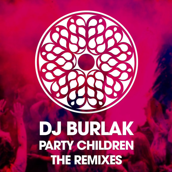DJ Burlak - Party Children (Re Rub 2018)