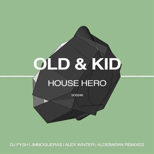 Old & Kid - House Hero (Alex Winter Remix)