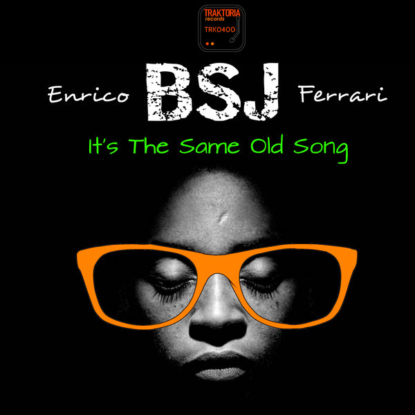 Enrico BSJ Ferrari - It's The Same Old Song