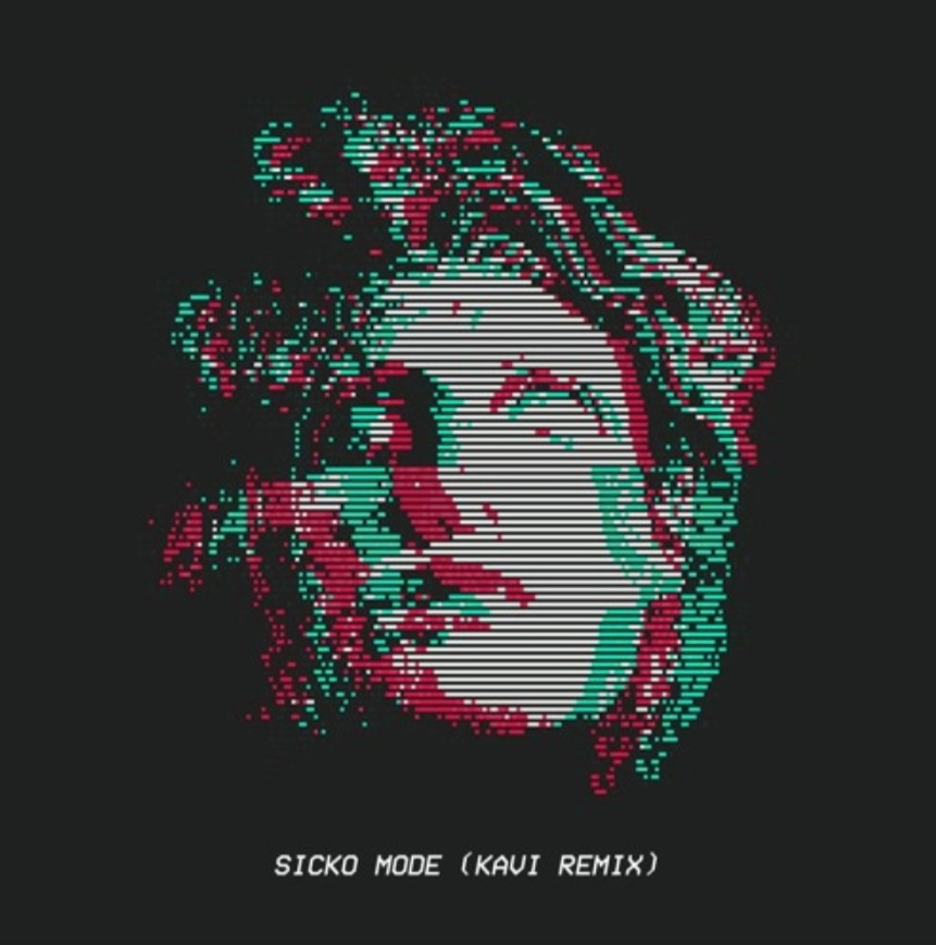 Travis Scott & Drake - Sicko Mode (Kavi Remix)