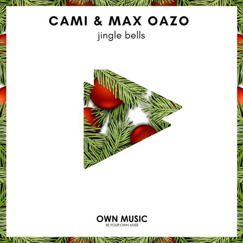 Cami & Max Oazo - Jingle Bells (Original Mix)