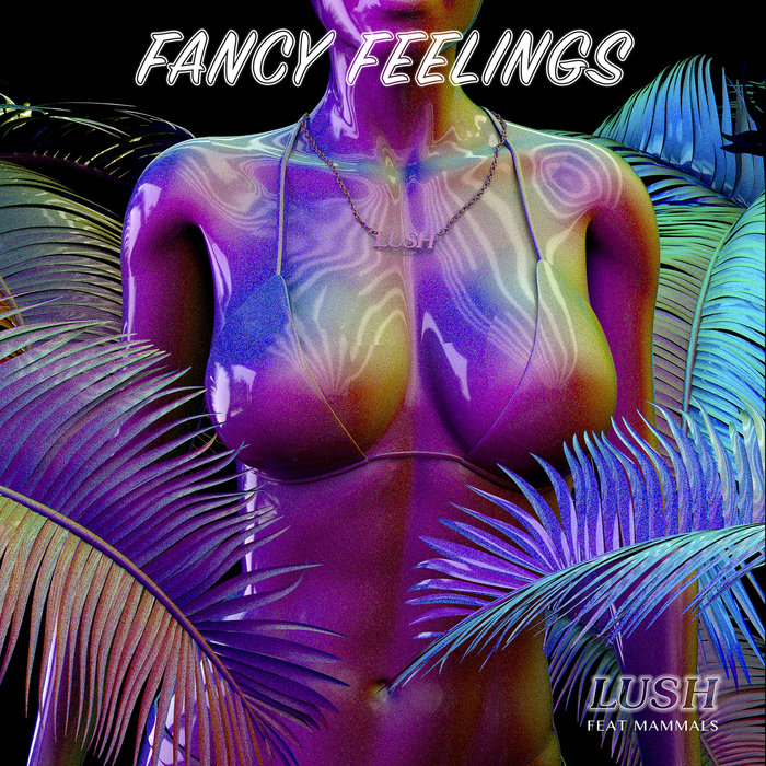 Fancy Feelings, Mammals - Lush