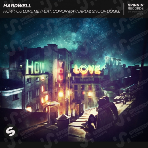 Hardwell, Conor Maynard & Snoop Dogg - How You Love Me (Extended Mix)