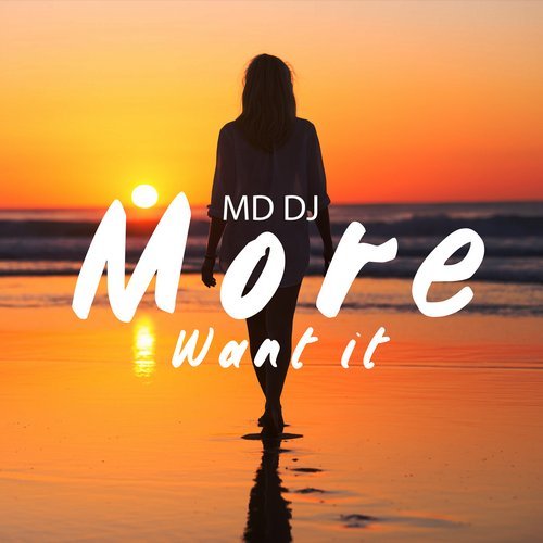 MD Dj -  Want It More (Original Mix)