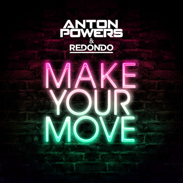 Anton Powers & Redondo - Make Your Move (Joe Stone Remix)