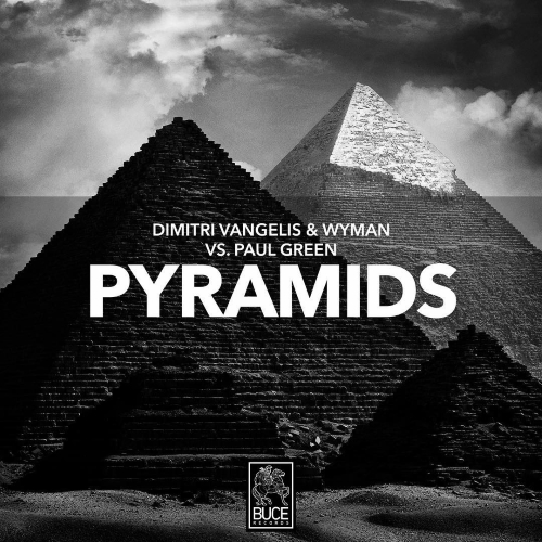 Dimitri Vangelis & Wyman Vs. Paul Green - Pyramids (Extended Mix)