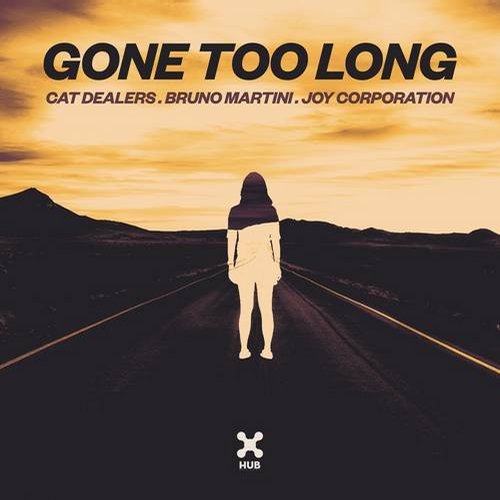 Joy Corporation, Cat Dealers, Bruno Martini - Gone Too Long (Club Mix)