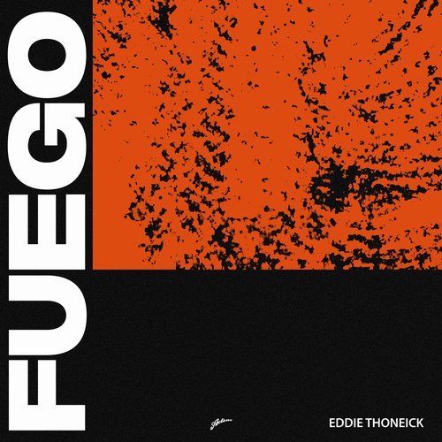 Eddie Thoneick - Fuego (Extended Mix)