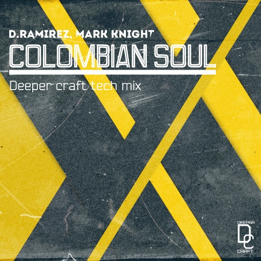 D.Ramirez, Mark Knight - Colombian Soul (Deeper Craft Tech Mix)