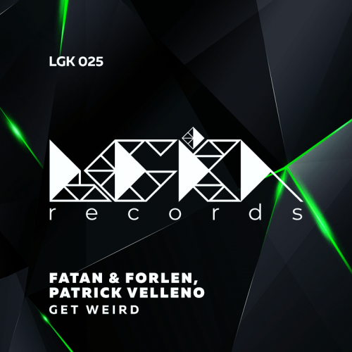 Fatan & Forlen x Patrick Velleno - Get Weird (Extended Mix)