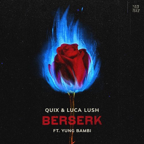 QUIX & Luca Lush feat. Yung Bambi - Berserk (Original Mix)