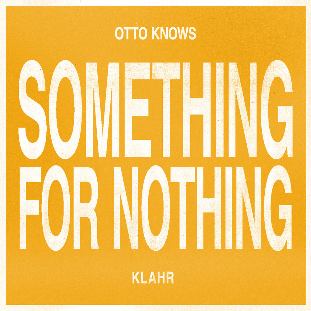 Otto Knows, Klahr - Something For Nothing