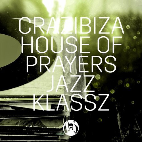 Crazibiza & House Of Prayers - Jazz Klassz (Original Mix)